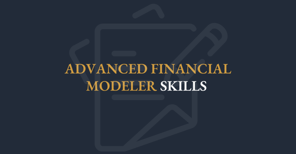 Advanced Financial Modeler Skills