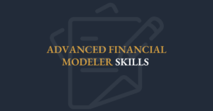 Advanced Financial Modeler Skills