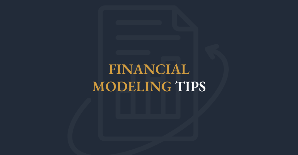 Financial Modeling Tips