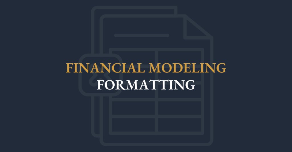 Financial Modeling Formatting